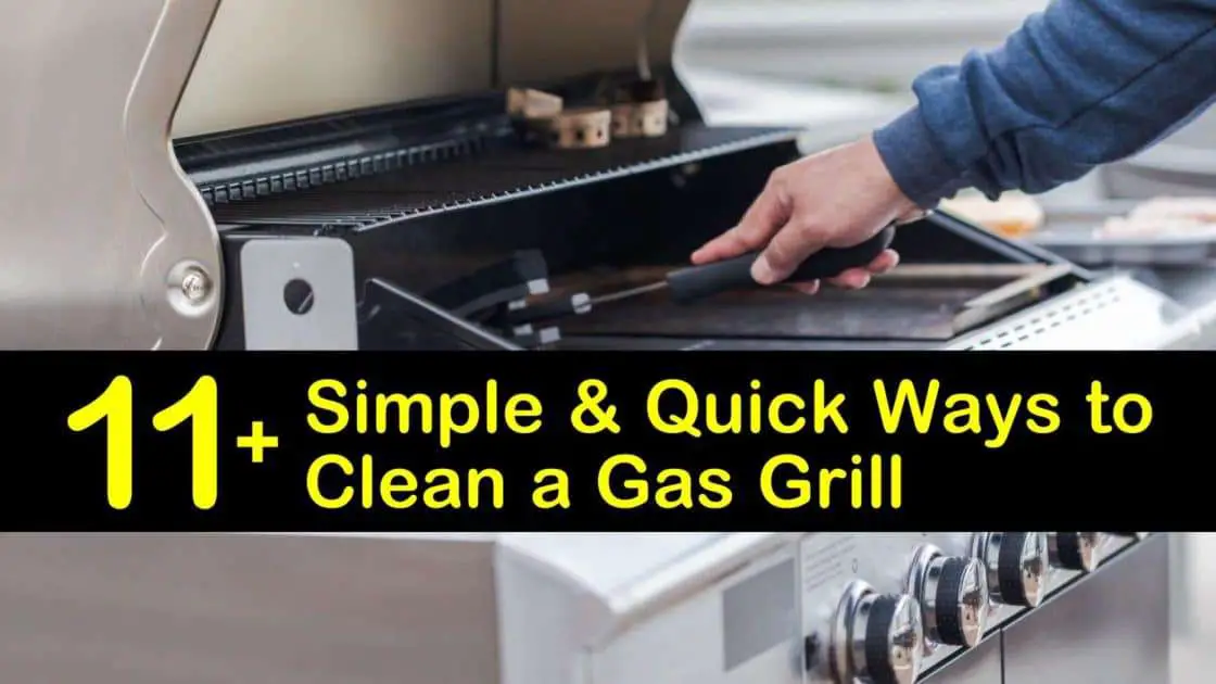 11+ Simple &  Quick Ways to Clean a Gas Grill