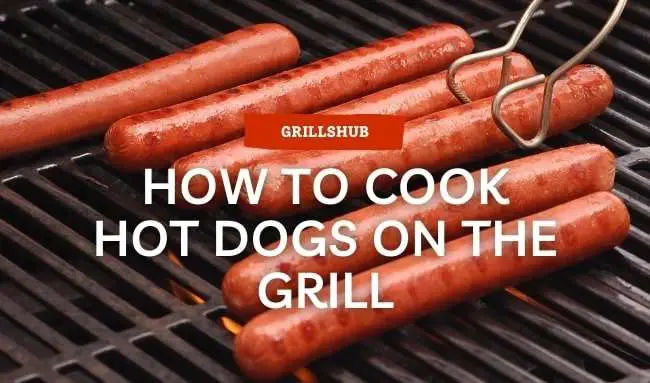 How to Cook Hot Dogs on the Grill