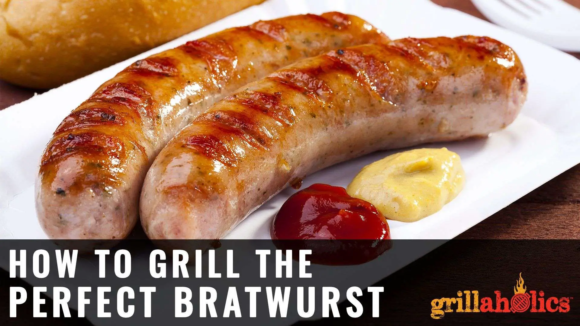 How To Grill The Perfect Bratwurst