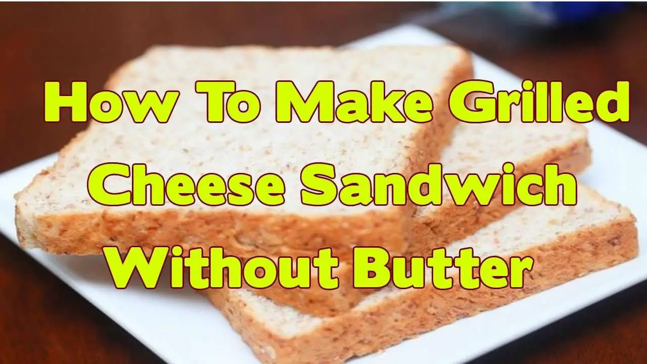 How to make Grilled Cheese Without Butter
