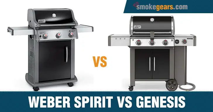 Weber Spirit vs Genesis: What is Difference, Which Model is Right for You?